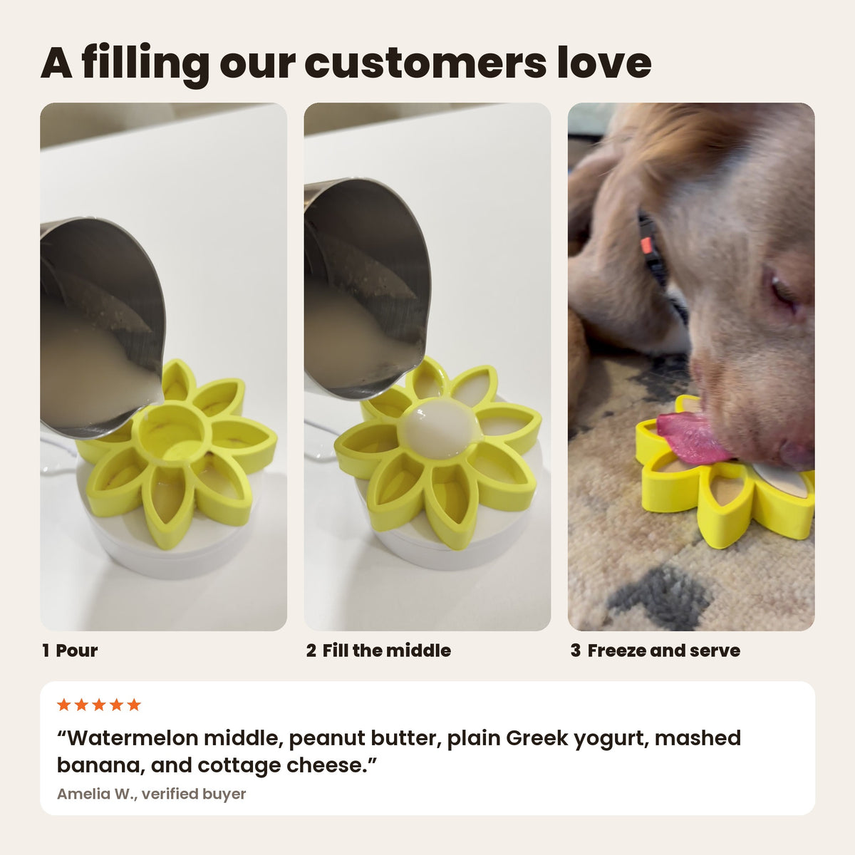 FreezFlower filling: pouring a filling into a yellow FreezFlower, then a dog licking it. Customer recipe: watermelon middle, peanut butter, Greek yogurt, banana and cottage cheese