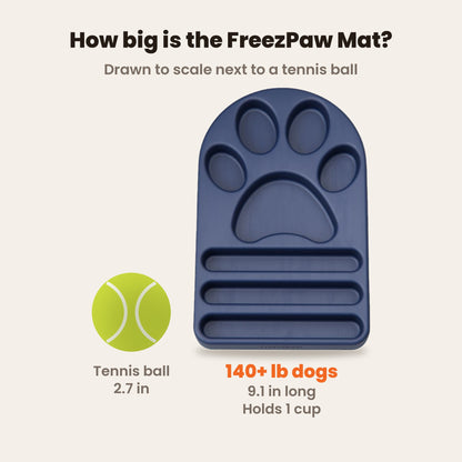 FreezPaw Mat drawn to scale next to a tennis ball: 9.1 in long, holds 1 cup, for 140+ lb dogs
